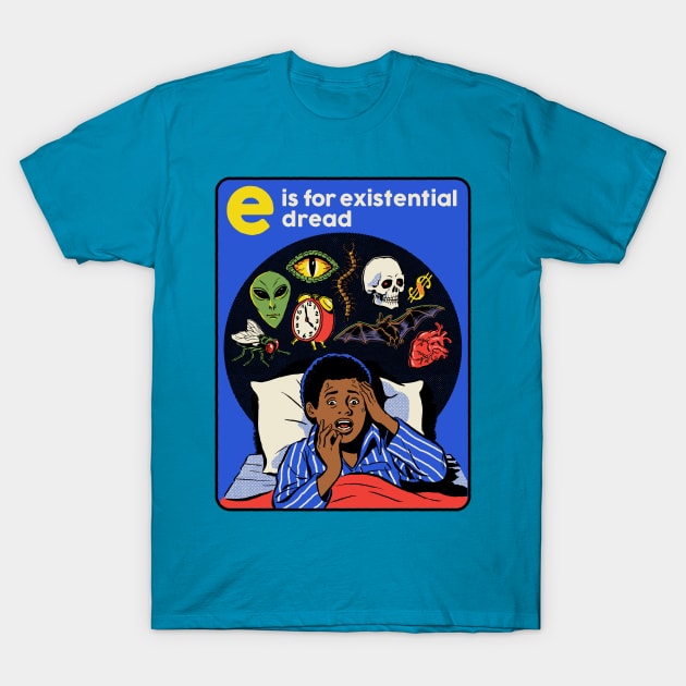 E is for Existential Dread T-Shirt by Steven Rhodes